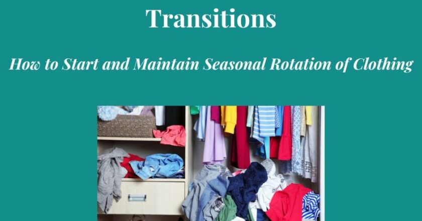 Seasonal Rotation of Clothing:  How to Start and Maintain