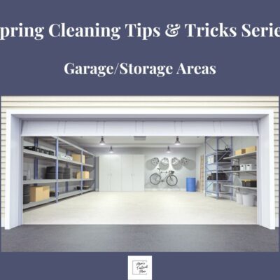 Spring Cleaning Tips and Tricks: Garage or Storage Area Edition